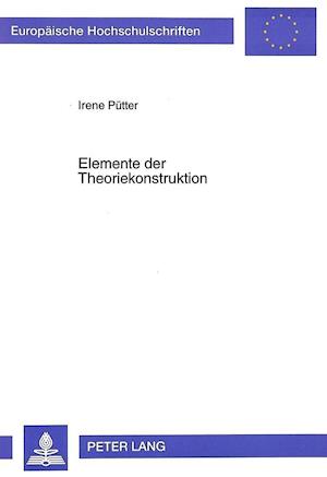 Elemente der Theoriekonstruktion