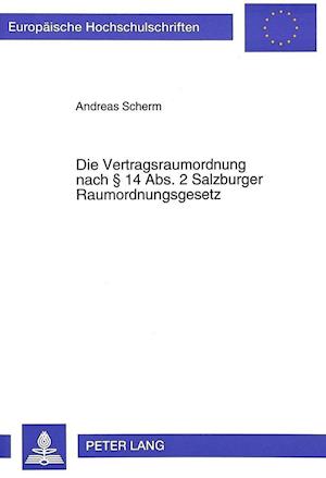 Die Vertragsraumordnung Nach 14 ABS. 2 Salzburger Raumordnungsgesetz