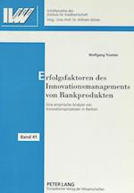 Erfolgsfaktoren Des Innovationsmanagements Von Bankprodukten