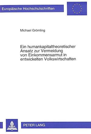 Ein Humankapitaltheoretischer Ansatz Zur Vermeidung Von Einkommensarmut in Entwickelten Volkswirtschaften