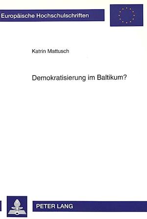 Demokratisierung Im Baltikum?