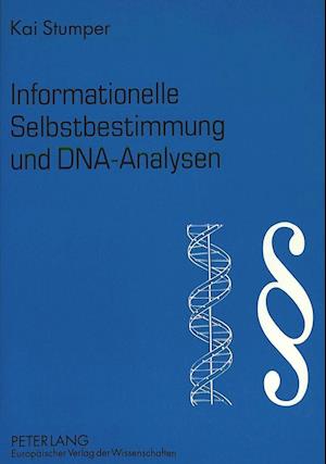 Informationelle Selbstbestimmung Und DNA-Analysen