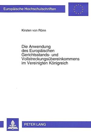 Die Anwendung Des Europaeischen Gerichtsstands- Und Vollstreckungsuebereinkommens Im Vereinigten Koenigreich