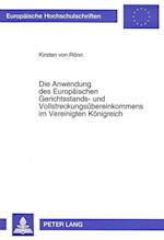 Die Anwendung Des Europaeischen Gerichtsstands- Und Vollstreckungsuebereinkommens Im Vereinigten Koenigreich