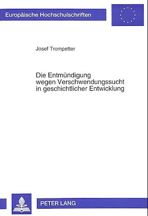 Die Entmuendigung Wegen Verschwendungssucht in Geschichtlicher Entwicklung