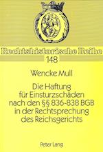 Die Haftung Fuer Einsturzschaeden Nach Den 836-838 Bgb in Der Rechtsprechung Des Reichsgerichts