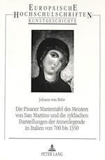 Die Pisaner Marientafel Des Meisters Von San Martino Und Die Zyklischen Darstellungen Der Annenlegende in Italien Von 700 Bis 1350
