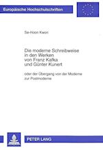 Die Moderne Schreibweise in Den Werken Von Franz Kafka Und Guenter Kunert