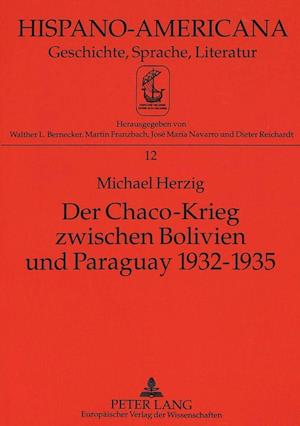 Der Chaco-Krieg zwischen Bolivien und Paraguay 1932-1935