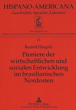 Pioniere Der Wirtschaftlichen Und Sozialen Entwicklung Im Brasilianischen Nordosten