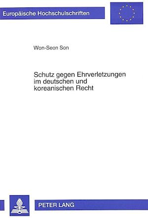 Schutz Gegen Ehrverletzungen Im Deutschen Und Koreanischen Recht