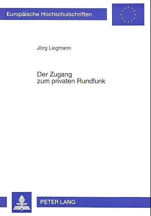 Der Zugang Zum Privaten Rundfunk