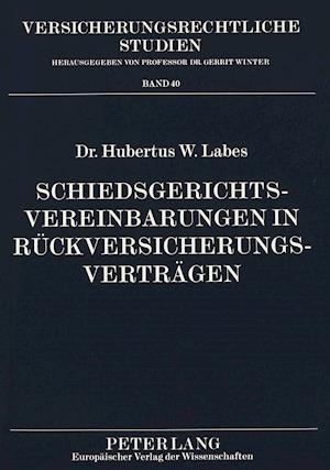 Schiedsgerichtsvereinbarungen in Rueckversicherungsvertraegen