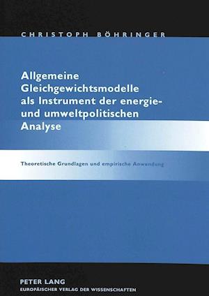 Allgemeine Gleichgewichtsmodelle ALS Instrument Der Energie- Und Umweltpolitischen Analyse