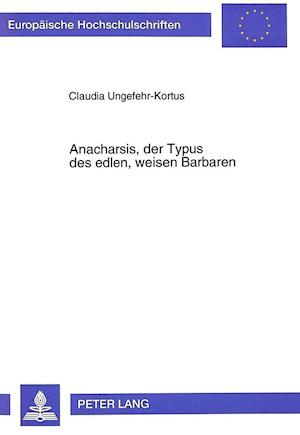 Anacharsis, Der Typus Des Edlen, Weisen Barbaren