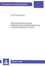 Die Harmonisierung Der Kapitaleinkommensbesteuerung in Der Europaeischen Union