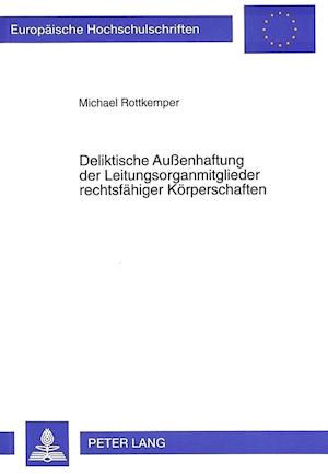 Deliktische Aussenhaftung Der Leitungsorganmitglieder Rechtsfaehiger Koerperschaften