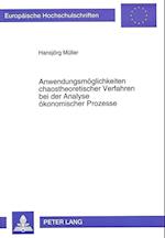 Anwendungsmoeglichkeiten Chaostheoretischer Verfahren Bei Der Analyse Oekonomischer Prozesse