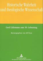 Historische Wahrheit Und Theologische Wissenschaft