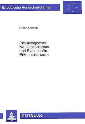 Physiologischer Neukantianismus Und Evolutionaere Erkenntnistheorie