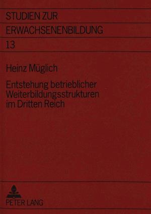 Entstehung betrieblicher Weiterbildungsstrukturen im Dritten Reich