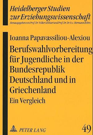 Berufswahlvorbereitung Fuer Jugendliche in Der Bundesrepublik Deutschland Und in Griechenland