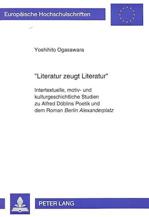 «Literatur zeugt Literatur»