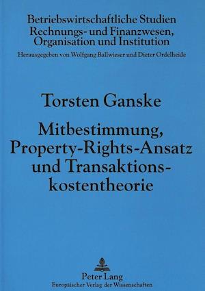 Mitbestimmung, Property-Rights-Ansatz Und Transaktionskostentheorie