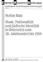 Staat, Nationalitaet Und Juedische Identitaet in Oesterreich Vom 18. Jahrhundert Bis 1914