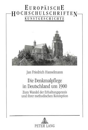 Die Denkmalpflege in Deutschland Um 1900