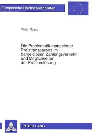 Die Problematik Mangelnder Preistransparenz Im Bargeldlosen Zahlungsverkehr Und Moeglichkeiten Der Problemloesung