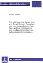 Die Arbitragefreie Bewertung Von Asset-Backed Securities Und Der Zugrundeliegenden Finanzaktiva Mittels Eines Zeit- Und Zustandsdiskreten Optionsbasie