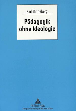 Paedagogik Ohne Ideologie