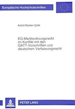 Eg-Marktordnungsrecht Im Konflikt Mit Den GATT-Vorschriften Und Deutschem Verfassungsrecht
