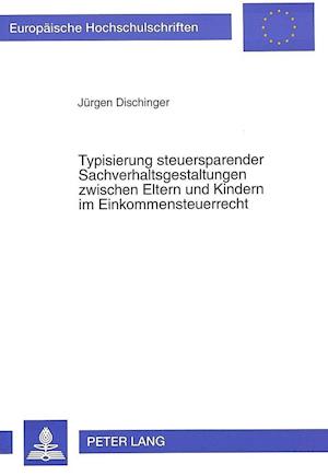 Typisierung Steuersparender Sachverhaltsgestaltungen Zwischen Eltern Und Kindern Im Einkommensteuerrecht