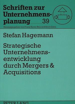 Strategische Unternehmensentwicklung Durch Mergers & Acquisitions