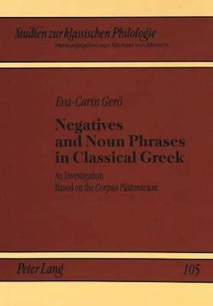 Negatives and Noun Phrases in Classical Greek