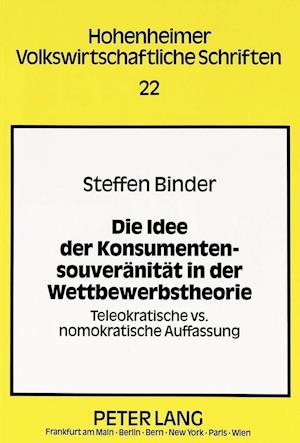 Die Idee Der Konsumentensouveraenitaet in Der Wettbewerbstheorie