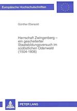Herrschaft Zwingenberg - Ein Gescheiterter Staatsbildungsversuch Im Suedoestlichen Odenwald (1504-1806)