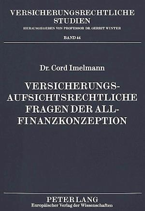 Versicherungsaufsichtsrechtliche Fragen der Allfinanzkonzeption