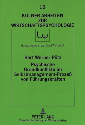 Psychische Grundkonflikte Im Selbstmanagement-Prozess Von Fuehrungskraeften