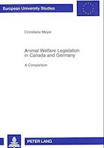 Animal Welfare Legislation in Canada and Germany