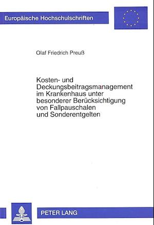 Kosten- Und Deckungsbeitragsmanagement Im Krankenhaus Unter Besonderer Beruecksichtigung Von Fallpauschalen Und Sonderentgelten