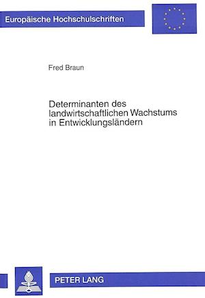 Determinanten Des Landwirtschaftlichen Wachstums in Entwicklungslaendern