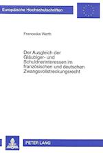 Der Ausgleich Der Glaeubiger- Und Schuldnerinteressen Im Franzoesischen Und Deutschen Zwangsvollstreckungsrecht