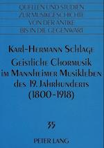 Geistliche Chormusik Im Mannheimer Musikleben Des 19. Jahrhunderts (1800-1918)