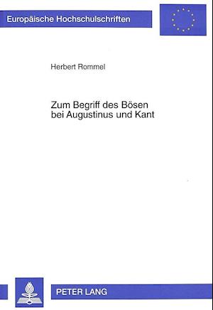 Zum Begriff Des Boesen Bei Augustinus Und Kant