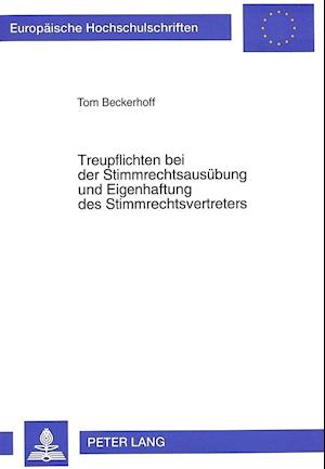 Treupflichten Bei Der Stimmrechtsausuebung Und Eigenhaftung Des Stimmrechtsvertreters