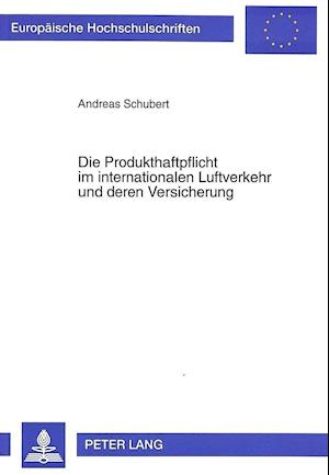 Die Produkthaftpflicht Im Internationalen Luftverkehr Und Deren Versicherung