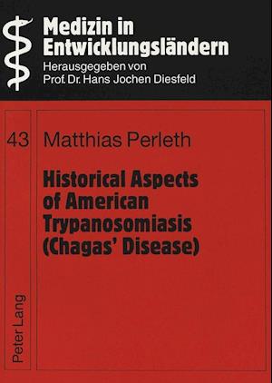 Historical Aspects of American Trypanosomiasis (Chagas' Disease)